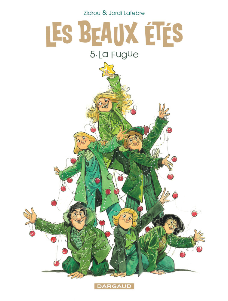 LES BEAUX ETES - TOME 5 - LA FUGUE - Zidrou Zidrou, Jordi Lafebre Jordi Lafebre,  Zidrou,  Jordi Lafebre - DARGAUD