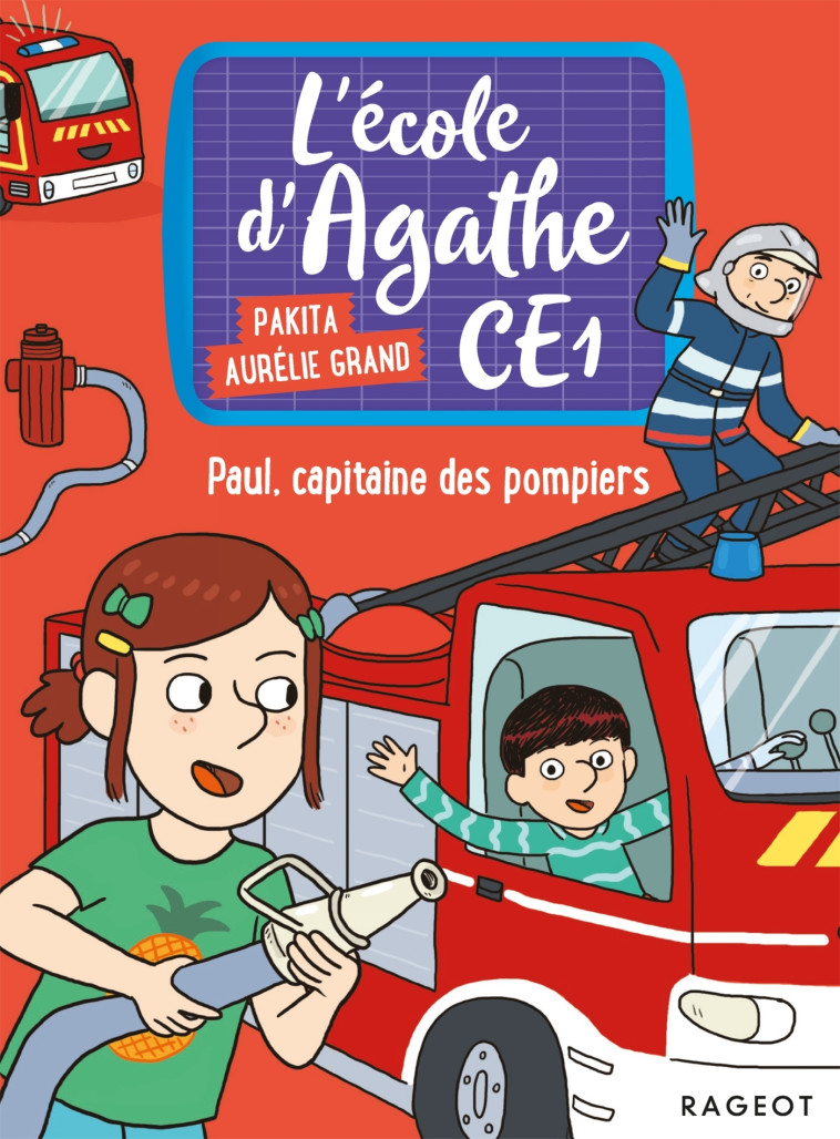 Paul capitaine des pompiers - Pakita Pakita, Aurélie Grand - RAGEOT