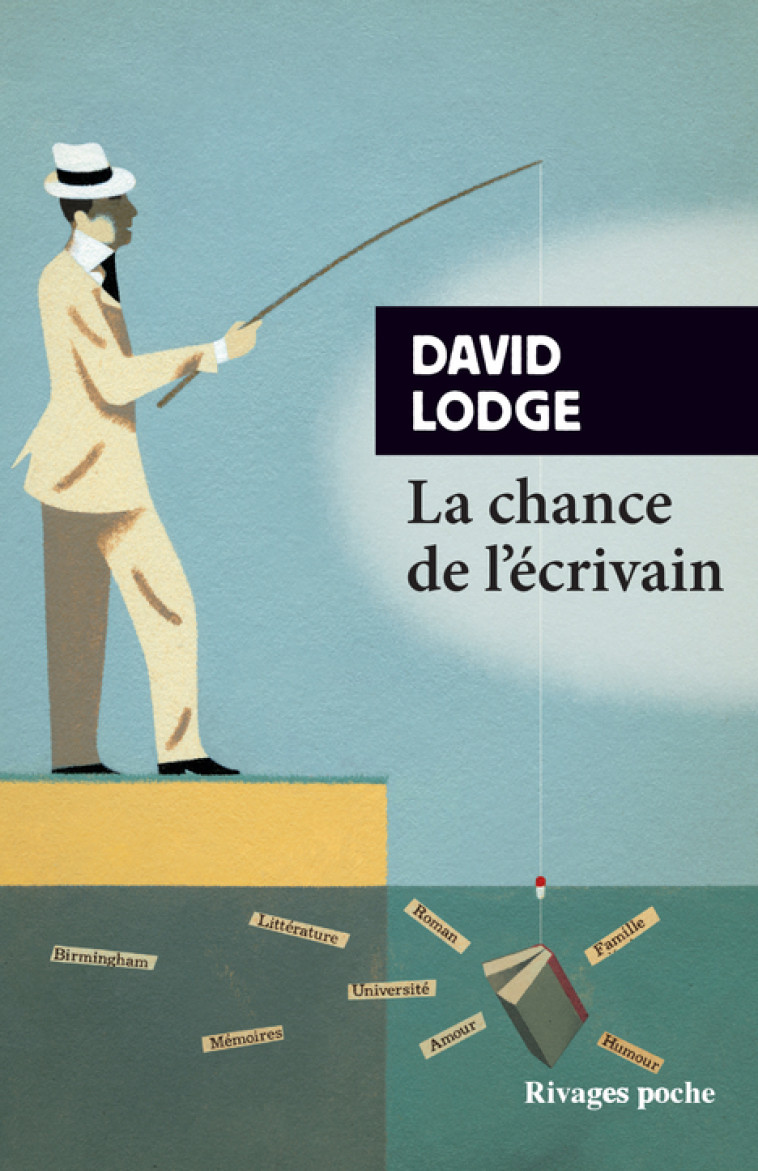 LA CHANCE DE L-ECRIVAIN - David Lodge - RIVAGES