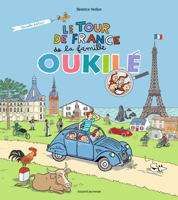 LE TOUR DE FRANCE DE LA FAMILLE OUKILE - NOUVELLE EDITION REVUE ET AUGMENTEE DE CET ALBUM A SUCCES D - Béatrice Veillon - BAYARD JEUNESSE