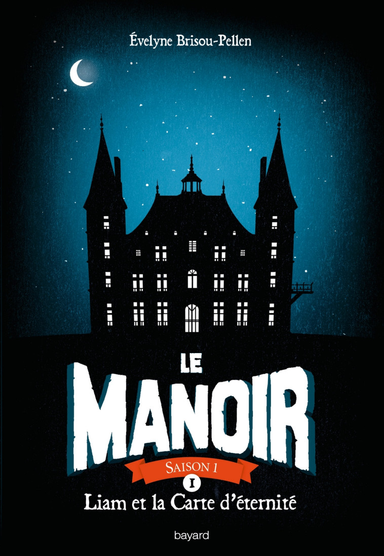 Le manoir saison 1, Tome 01 - Évelyne Brisou-Pellen - BAYARD JEUNESSE