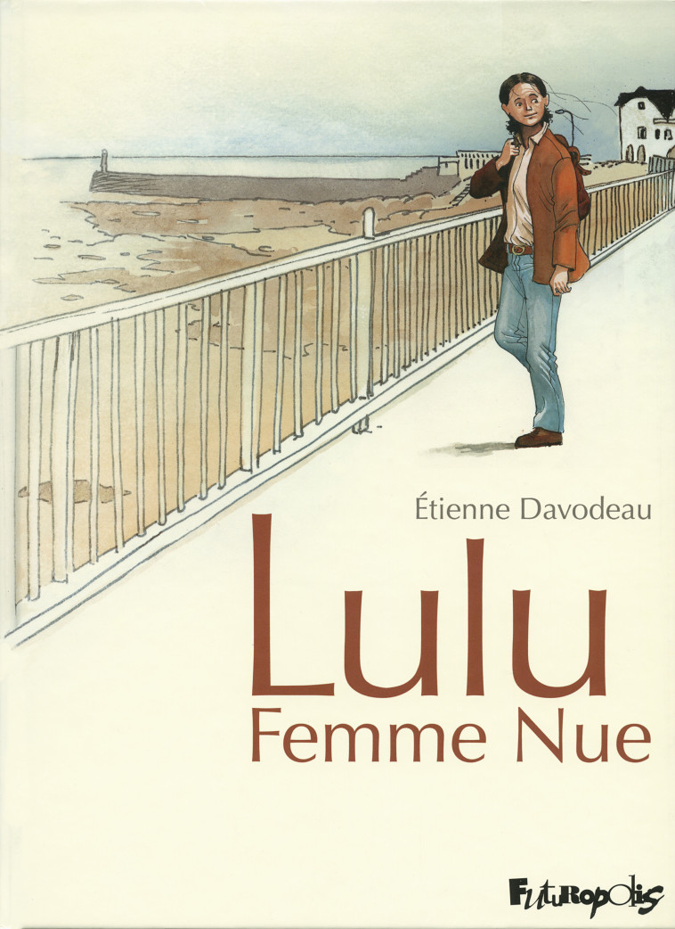 LULU FEMME NUE - L-INTEGRALE - Etienne DAVODEAU - FUTUROPOLIS