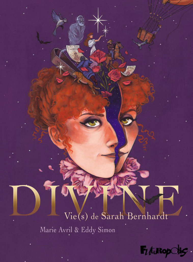 DIVINE - VIE(S) DE SARAH BERNHARDT - Marie AVRIL, Eddy Simon - FUTUROPOLIS