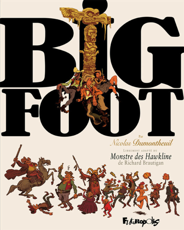 BIG FOOT - L-INTEGRALE - Nicolas Dumontheuil - FUTUROPOLIS