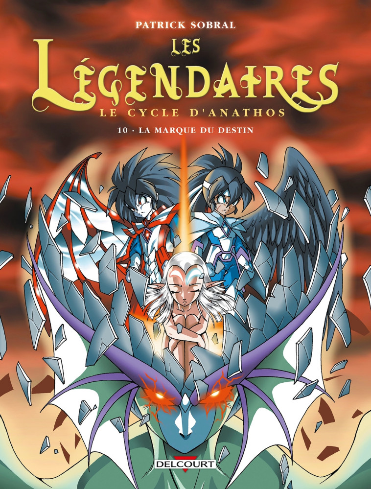 LES LEGENDAIRES T10 - LE CYCLE D-ANATHOS : LA MARQUE DU DESTIN -  SOBRAL-P - DELCOURT