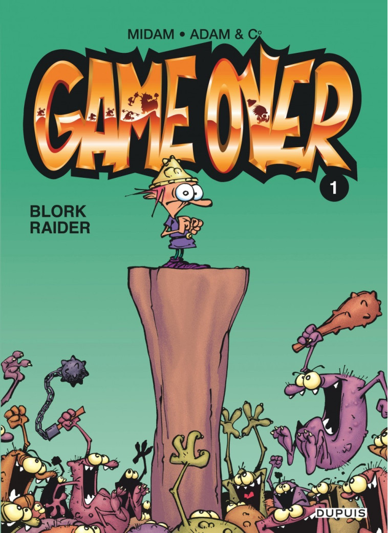 GAME OVER - TOME 1 - BLORK RAIDER - Midam Midam, THIRIET THIRIET, BERCOVICI BERCOVICI, Adam Adam, Augustin Augustin - DUPUIS