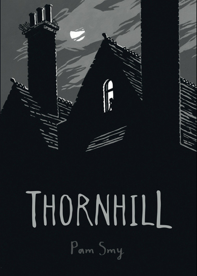 THORNHILL - Pam Smy, Julia Kerninon - ROUERGUE