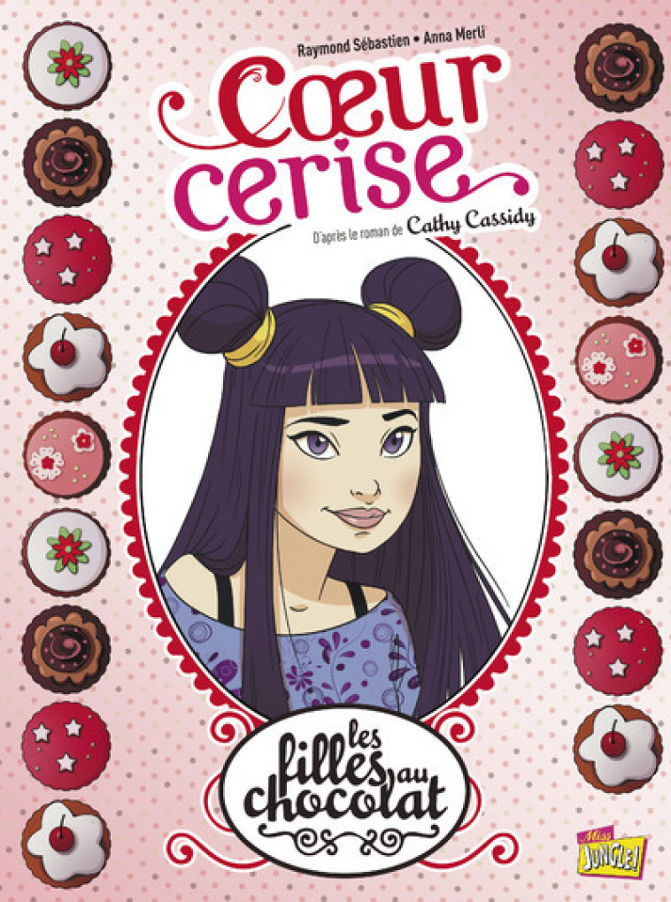 LES FILLES AU CHOCOLAT - TOME 1 COEUR CERISE - VOL01 - Véronique Grisseaux, Raymond Sébastien - JUNGLE