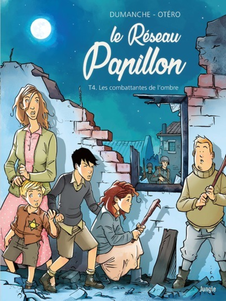 LE RESEAU PAPILLON - TOME 4 LES COMBATTANTES DE L-OMBRE - VOL04 - Franck Dumanche - JUNGLE