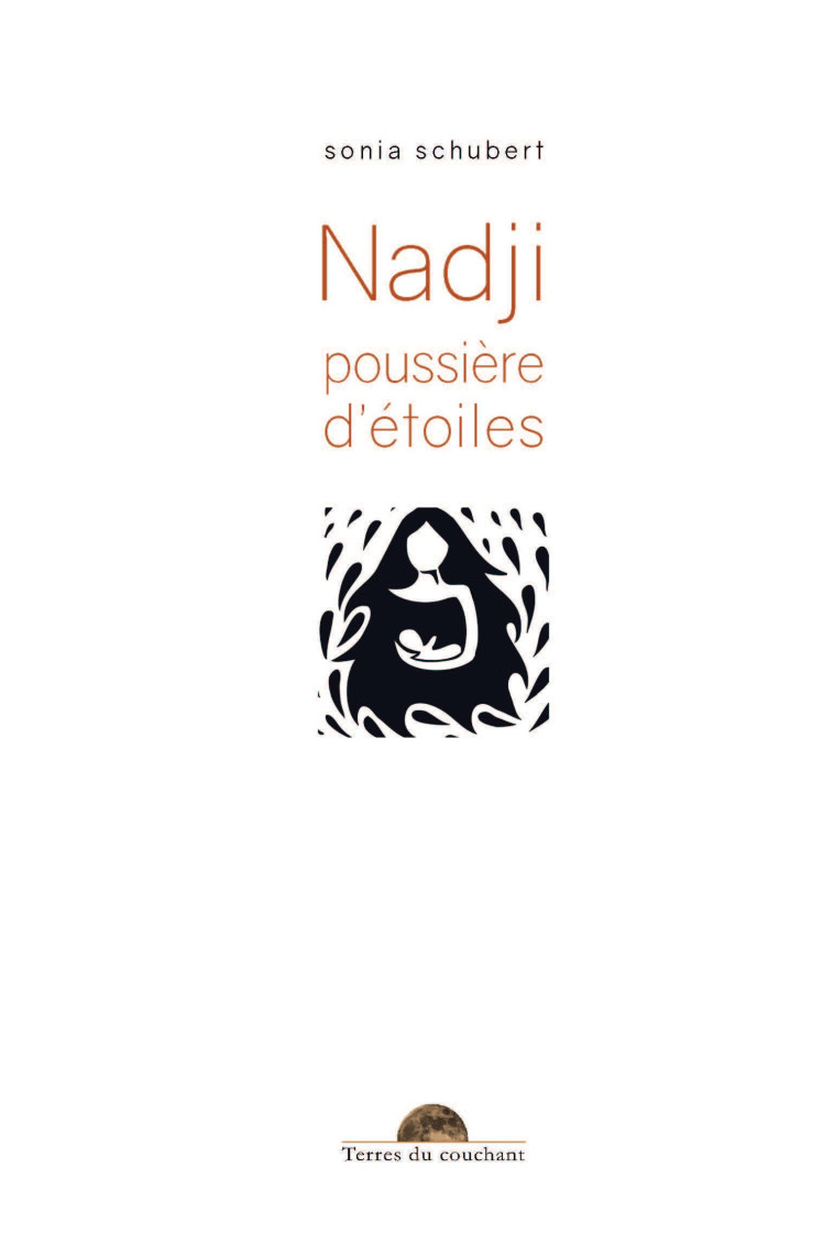 NADJI, POUSSIERE D-ETOILES - Sonia Schubert - TERRES COUCHANT