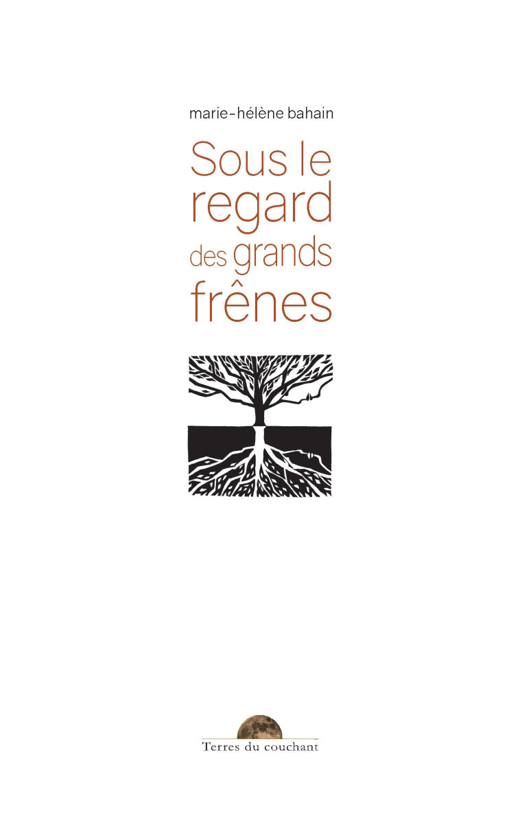 SOUS LE REGARD DES GRANDS FRENES - Marie-Hélène BAHAIN - TERRES COUCHANT