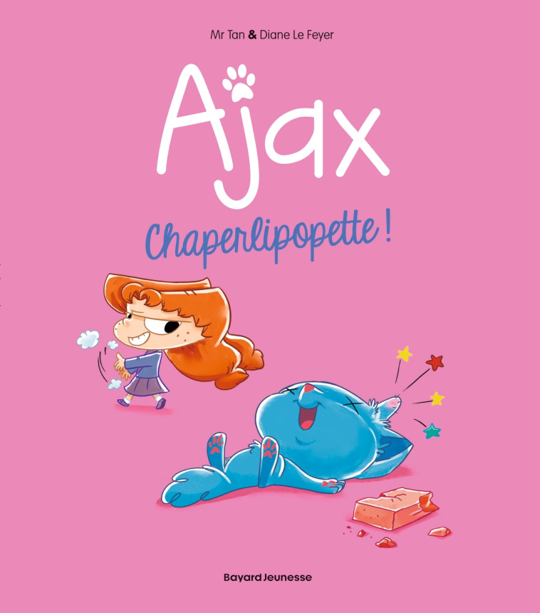 BD AJAX, TOME 03 - CHAPERLIPOPETTE ! - Mr Tan Mr Tan, Diane Le Feyer - BAYARD JEUNESSE