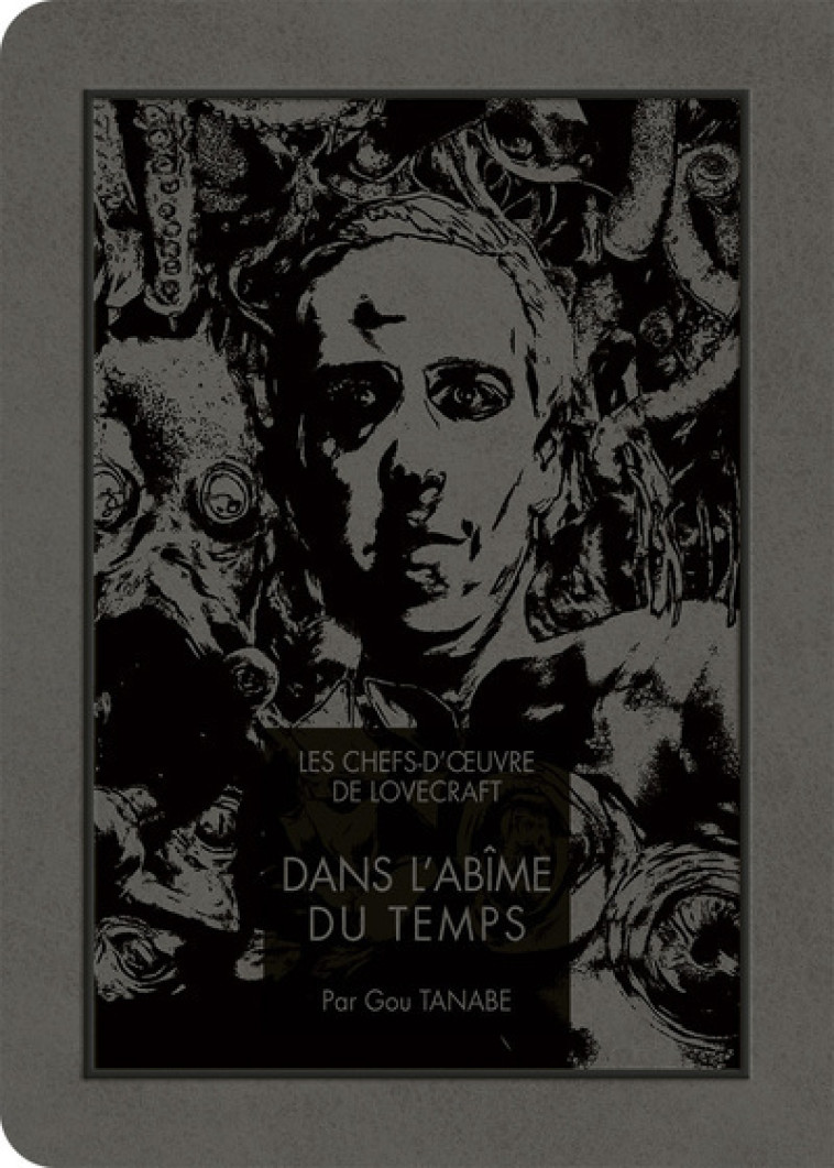 LES CHEFS-D-OEUVRE DE LOVECRAFT - DANS L-ABIME DU TEMPS - Gou Tanabe - KI-OON