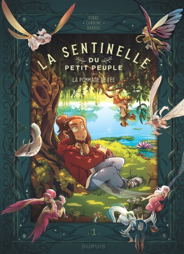 LA SENTINELLE DU PETIT PEUPLE - TOME 1 - LA POMMADE DE FEE - Carbone Carbone, Barrau Véronique Barrau Véronique, Forns Charline Forns Charline,  Carbone,  Barrau veronique,  Forns Charline - DUPUIS