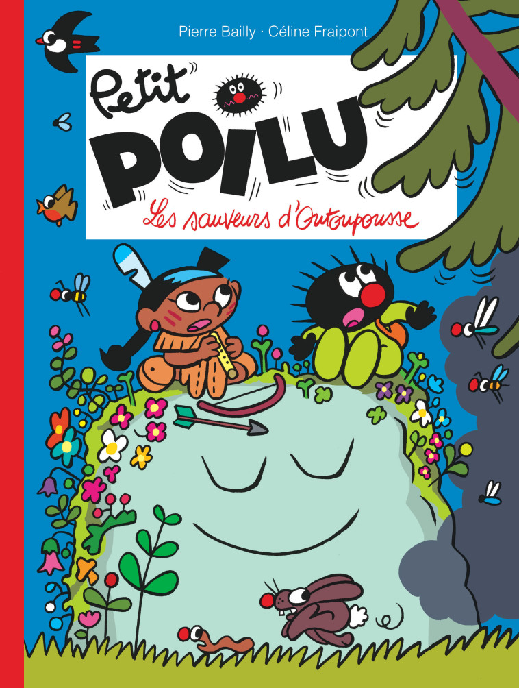 Petit Poilu - Tome 24 - Les sauveurs d'Outoupousse - Fraipont Céline Fraipont Céline, BAILLY BAILLY - DUPUIS