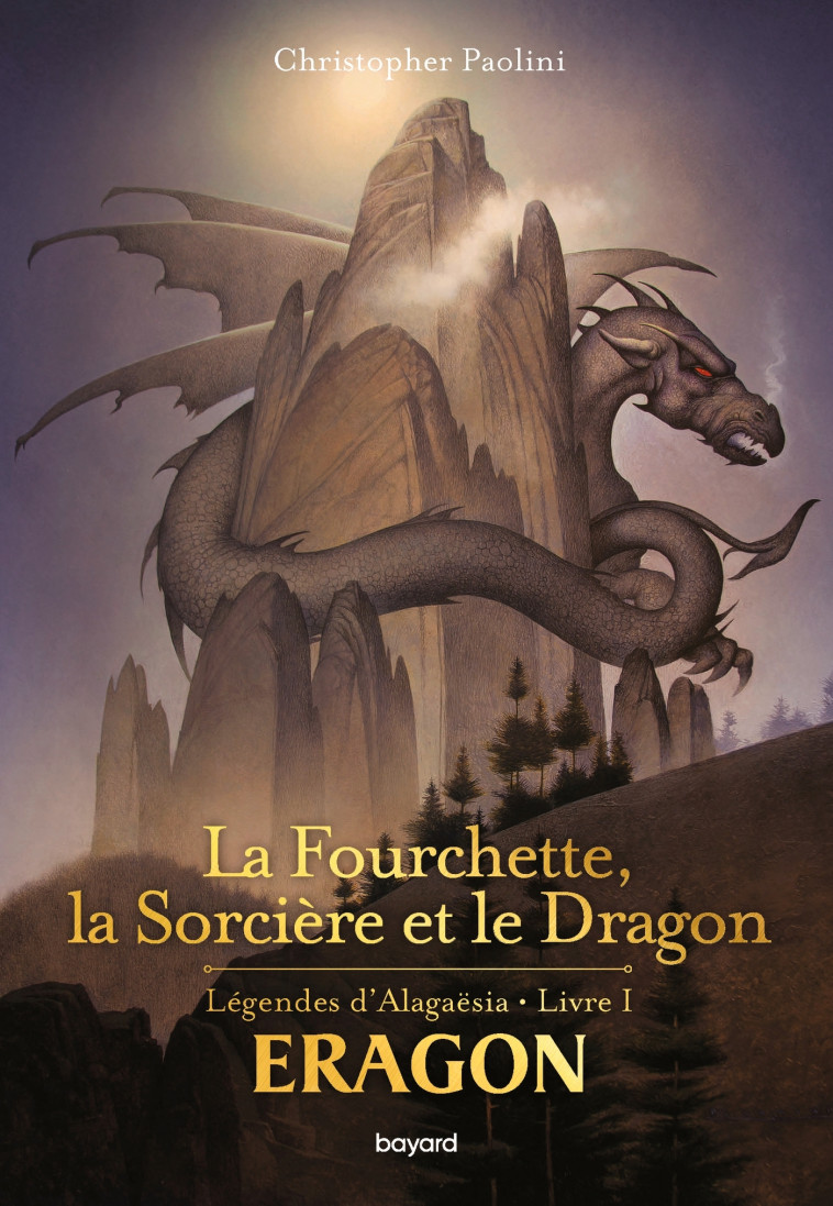 LA FOURCHETTE, LA SORCIERE ET LE DRAGON - Christopher Paolini, Marie-Hélène Delval, John Jude Palencar - BAYARD JEUNESSE