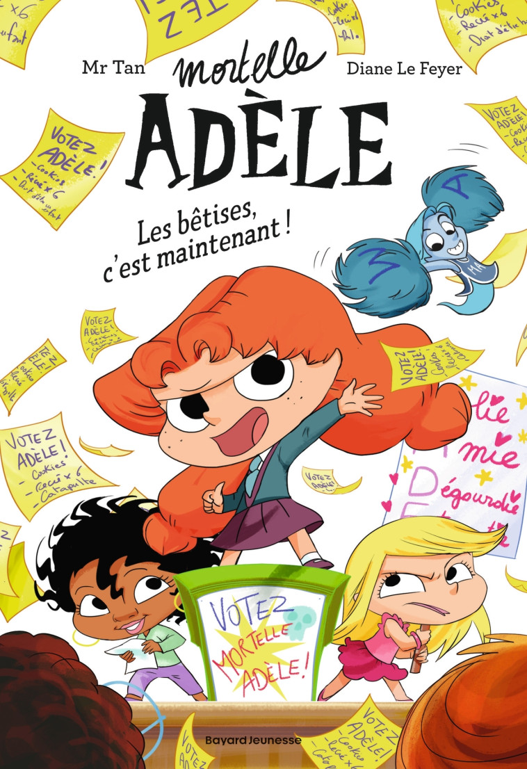 ROMAN MORTELLE ADELE, TOME 02 - ROMAN MORTELLE ADELE - LES BETISES, C-EST MAINTENANT! - Mr Tan Mr Tan, Diane Le Feyer - BAYARD JEUNESSE