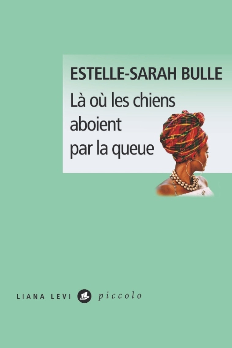 LA OU LES CHIENS ABOIENT PAR LA QUEUE - Estelle-Sarah BULLE - LEVI