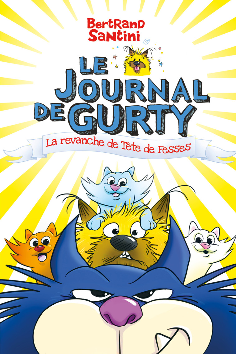 LE JOURNAL DE GURTY - T09 - LA REVANCHE DE TETE DE FESSES - Bertrand Santini - SARBACANE