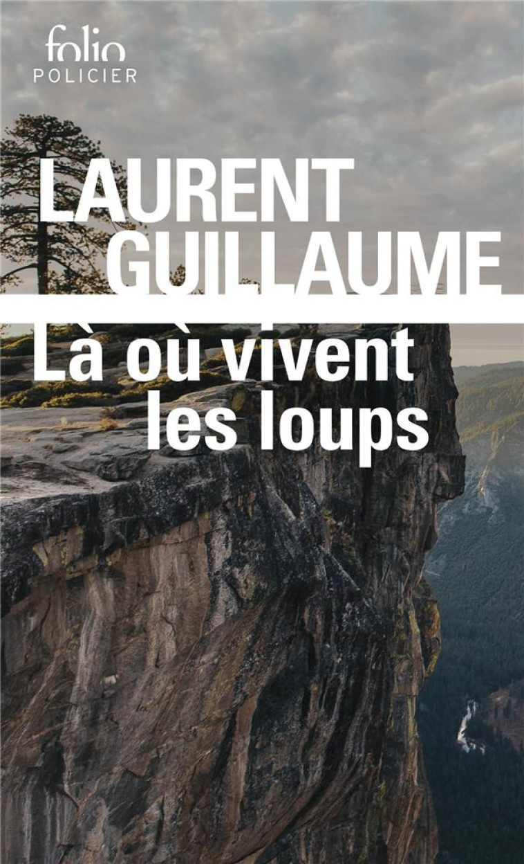 LA OU VIVENT LES LOUPS - GUILLAUME LAURENT - GALLIMARD