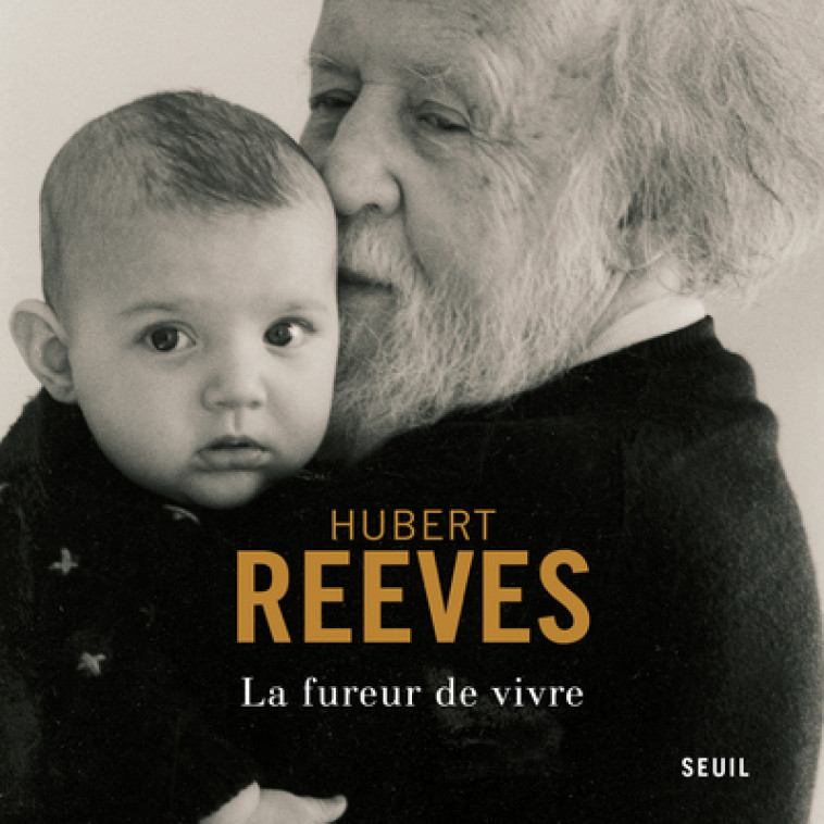 La Fureur de vivre - Hubert Reeves - SEUIL