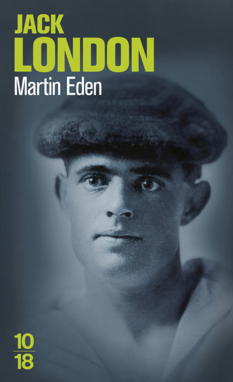 MARTIN EDEN - Jack London, Francis Lacassin, Claude Cendrée - 10 X 18