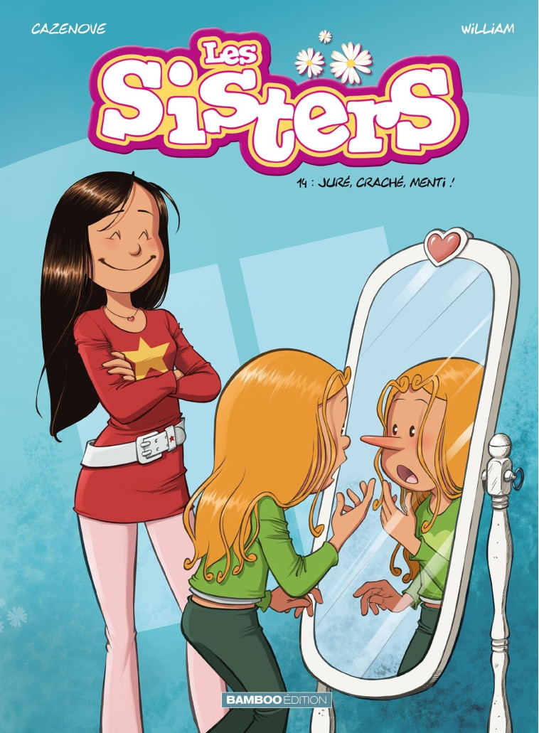 LES SISTERS - TOME 14 - JURE, CRACHE, MENTI ! - Christophe Cazenove, William William - BAMBOO