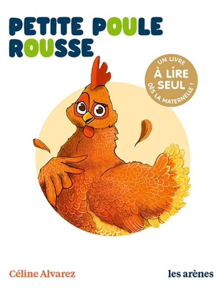 PETITE POULE ROUSSE - LES LECTURES NATURELLES - Céline Alvarez, Julie Machado - ARENES