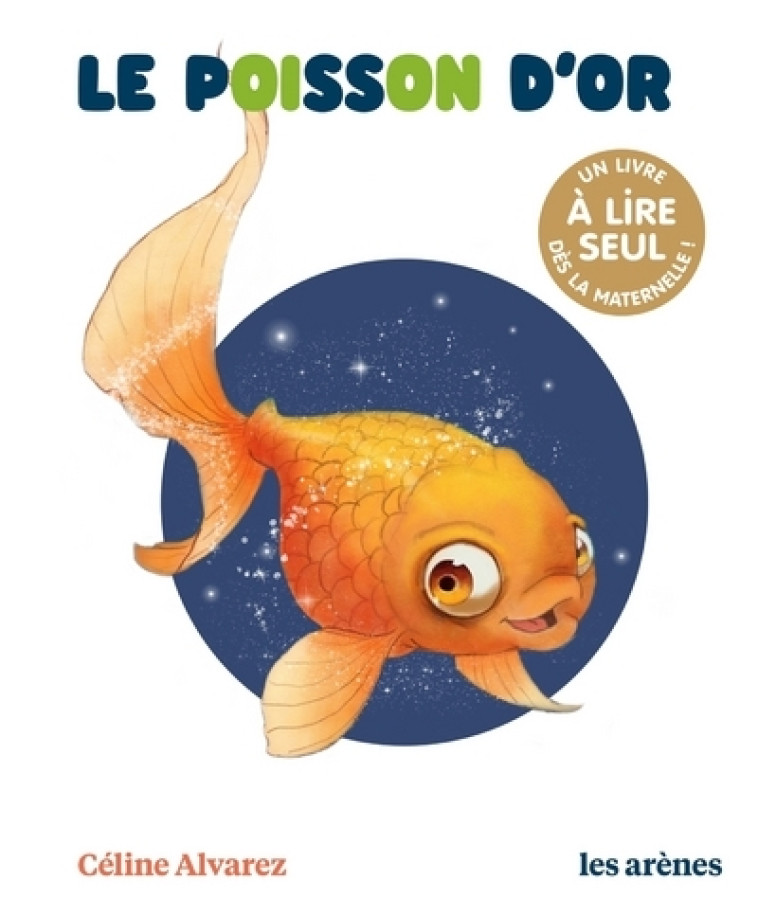 LE POISSON D-OR - LES LECTURES NATURELLES - Céline Alvarez, Julie Machado - ARENES