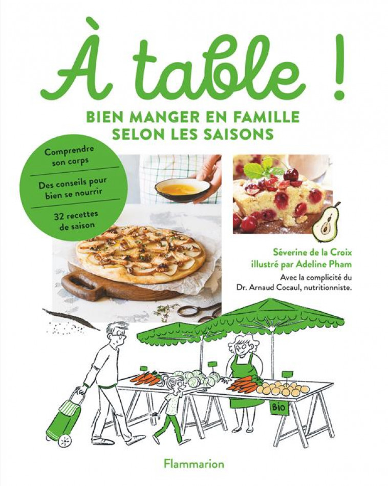A TABLE ! - BIEN MANGER EN FAMILLE SELON LES SAISONS - DE LA CROIX/PHAM - FLAMMARION