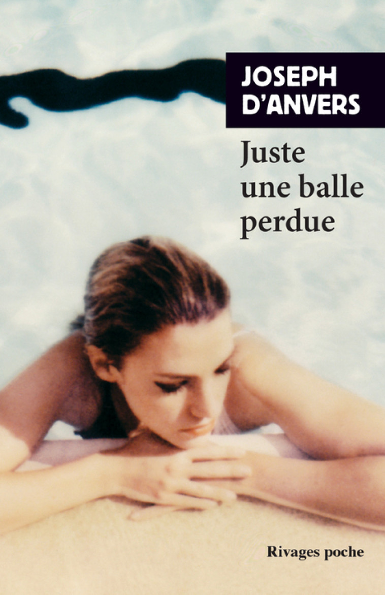 JUSTE UNE BALLE PERDUE - Joseph D'anvers - RIVAGES