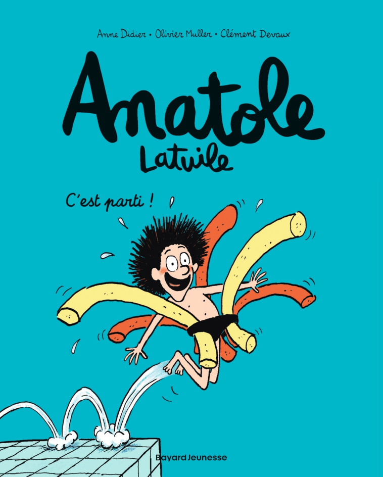 Anatole Latuile, Tome 01 - Anne Didier, Roland Garrigue, Olivier Muller, Clément Devaux - BAYARD JEUNESSE