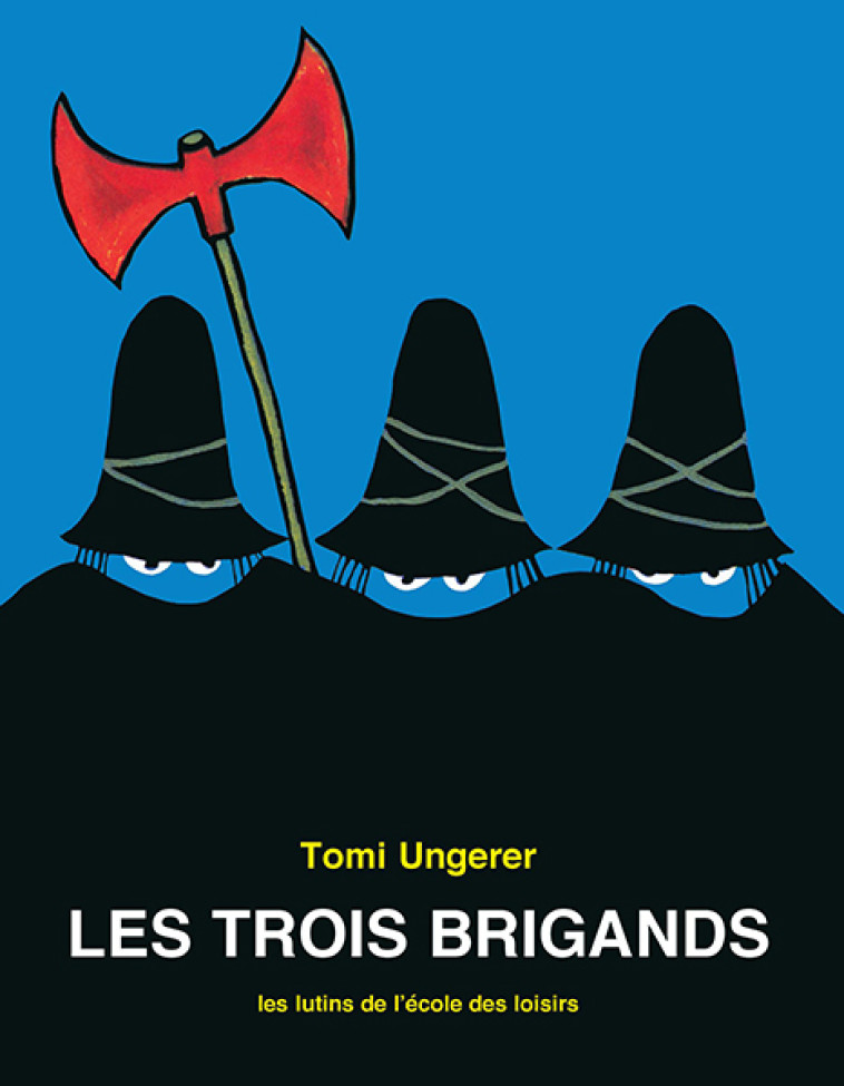 LES TROIS BRIGANDS - Tomi Ungerer, Adolphe Chagot - EDL