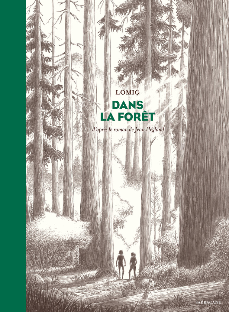 Dans la forêt -  Lomig, Jean Hegland - SARBACANE