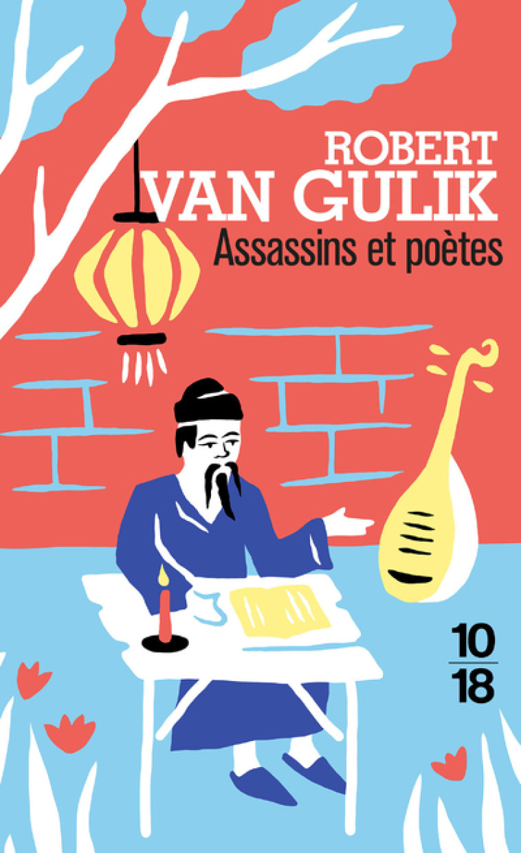 ASSASSINS ET POETES - Robert van Gulik - 10 X 18