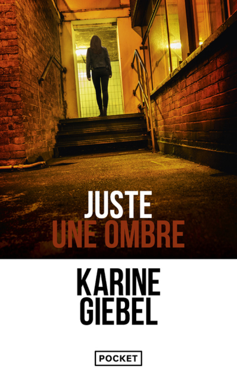 JUSTE UNE OMBRE - Karine Giebel - POCKET