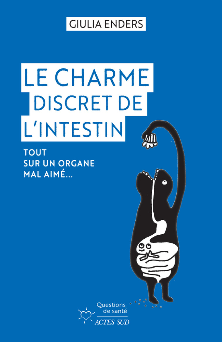 Le Charme discret de l'intestin - Giulia Enders, Jill Enders, Isabelle Liber - ACTES SUD