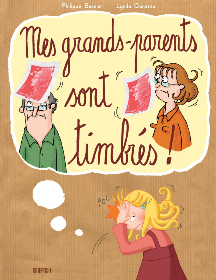 MES GRANDS-PARENTS SONT TIMBRES - Philippe Besnier, Lynda Corazza - ROUERGUE