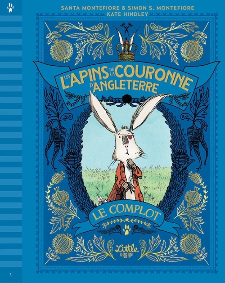 Les lapins de la couronne d'Angleterre - Le complot - Montefiore Santa Montefiore Santa, Montefiore Simon Sebag Montefiore Simon Sebag, Hindley Kate Hindley Kate - LITTLE URBAN