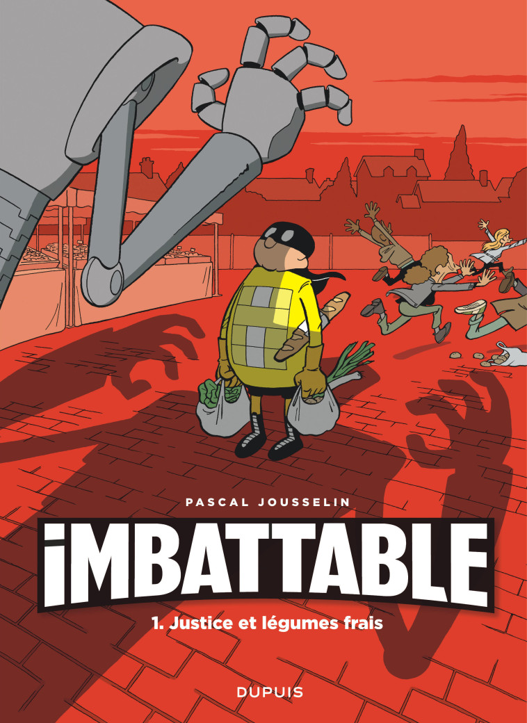 IMBATTABLE - TOME 1 - JUSTICE ET LEGUMES FRAIS - Jousselin Jousselin - DUPUIS