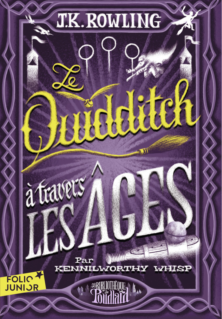 LE QUIDDITCH A TRAVERS LES AGES - J.K. ROWLING, Jean-François Ménard - GALLIMARD JEUNE