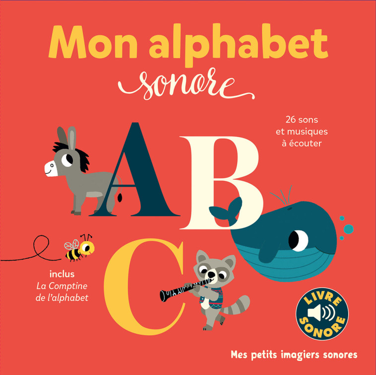 MON ALPHABET SONORE - 26 SONS ET MUSIQUES A ECOUTER - Marion Billet - GALLIMARD JEUNE