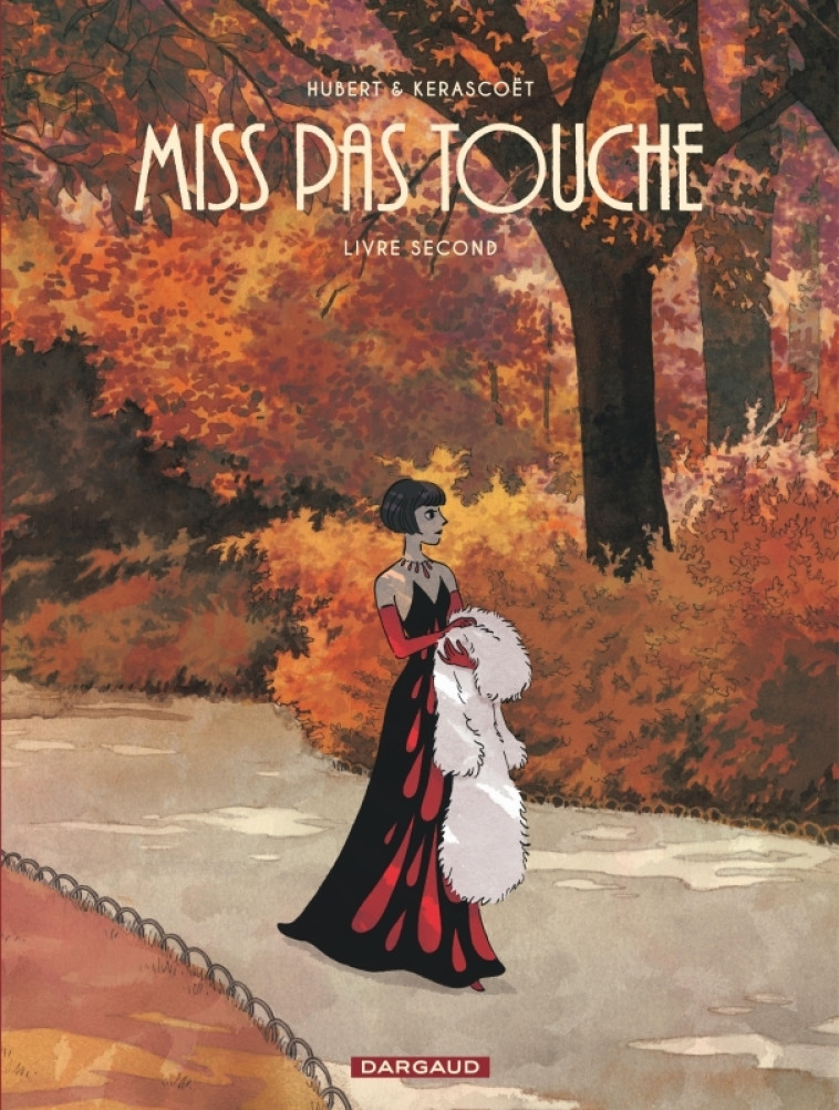 MISS PAS TOUCHE - INTEGRALE - TOME 2 - MISS PAS TOUCHE - INTEGRALE - TOME 2 - HUBERT HUBERT, Kerascoët Kerascoët,  HUBERT,  Kerascoet,  HUBERT,  Kerascoet - DARGAUD