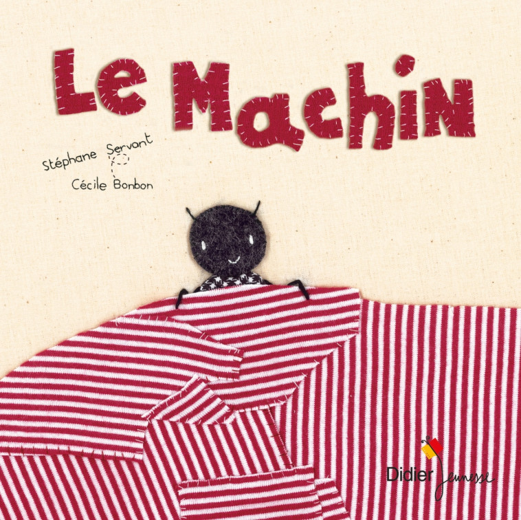 Le machin - Stéphane Servant, Cécile Bonbon - DIDIER JEUNESSE