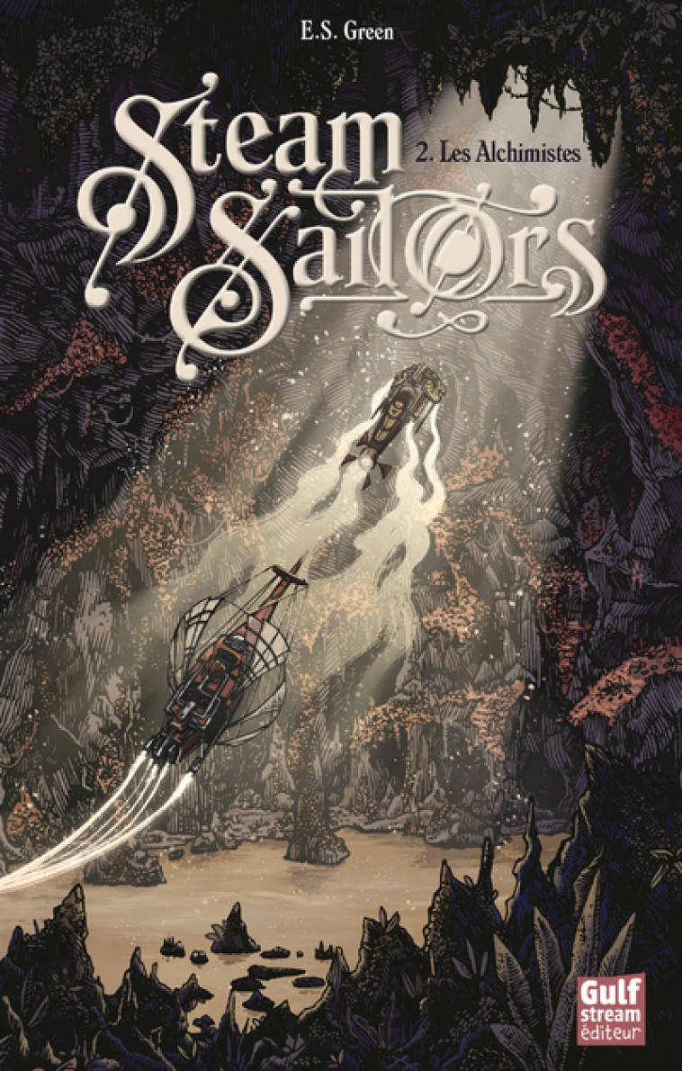 STEAM SAILORS - TOME 2 LES ALCHIMISTES - VOL02 - E.S. Green - GULF STREAM