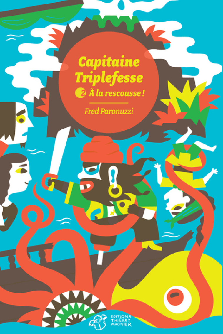 CAPITAINE TRIPLEFESSE - TOME 2 - A LA RESCOUSSE - Fred Paronuzzi - THIERRY MAGNIER