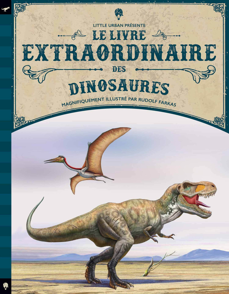 Le Livre extraordinaire des dinosaures - JACKSON Tom JACKSON Tom, FARKAS Rudolf FARKAS Rudolf - LITTLE URBAN