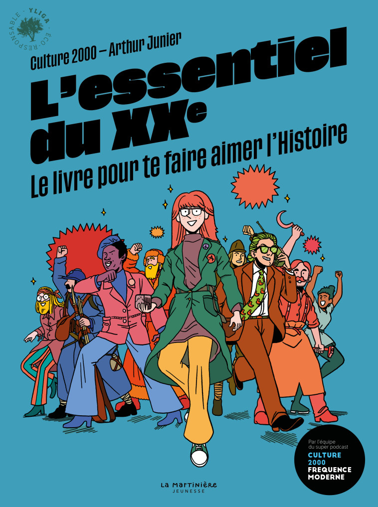 L-ESSENTIEL DU XXE - LE LIVRE POUR TE FAIRE AIMER L-HISTOIRE - Culture 2000 Culture 2000, Arthur JUNIER - MARTINIERE J