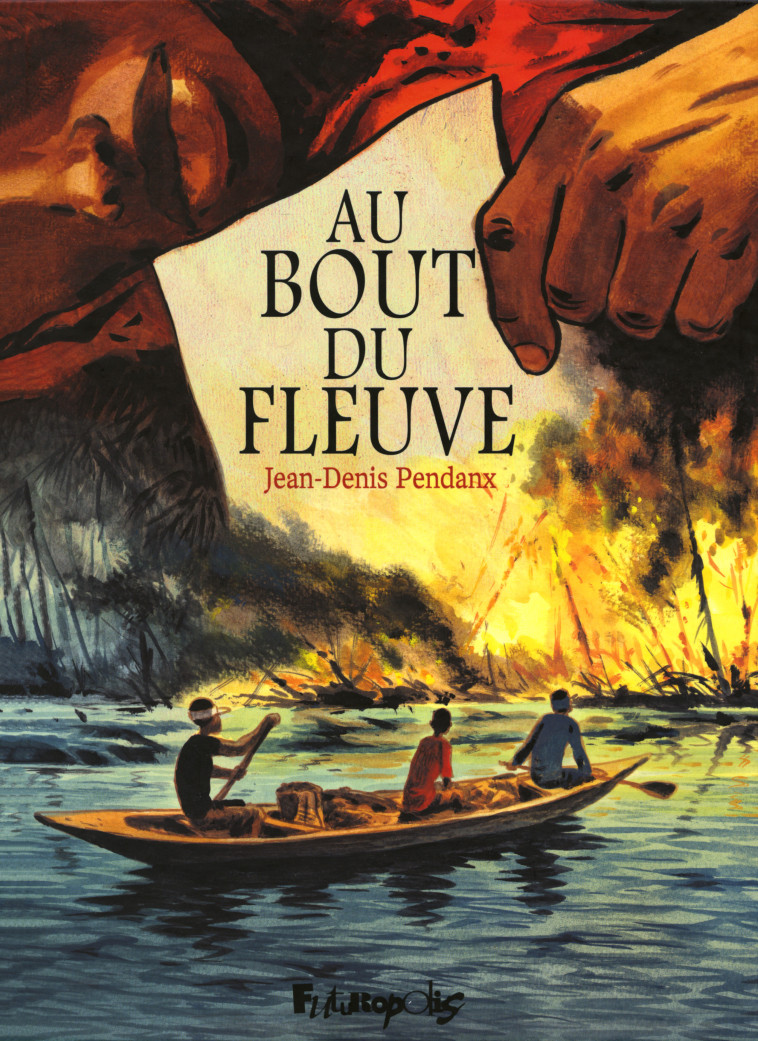 AU BOUT DU FLEUVE - Jean-Denis Pendanx - FUTUROPOLIS