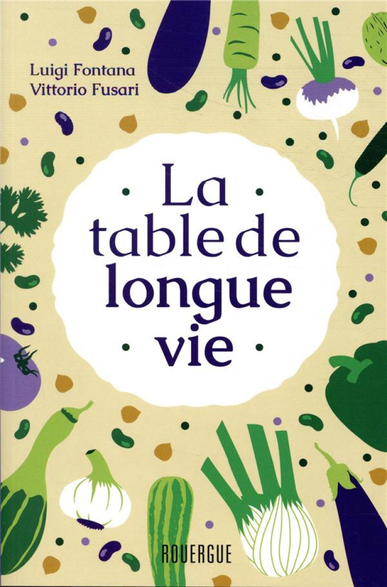 LA TABLE DE LONGUE VIE - FONTANA/FUSARI - ROUERGUE